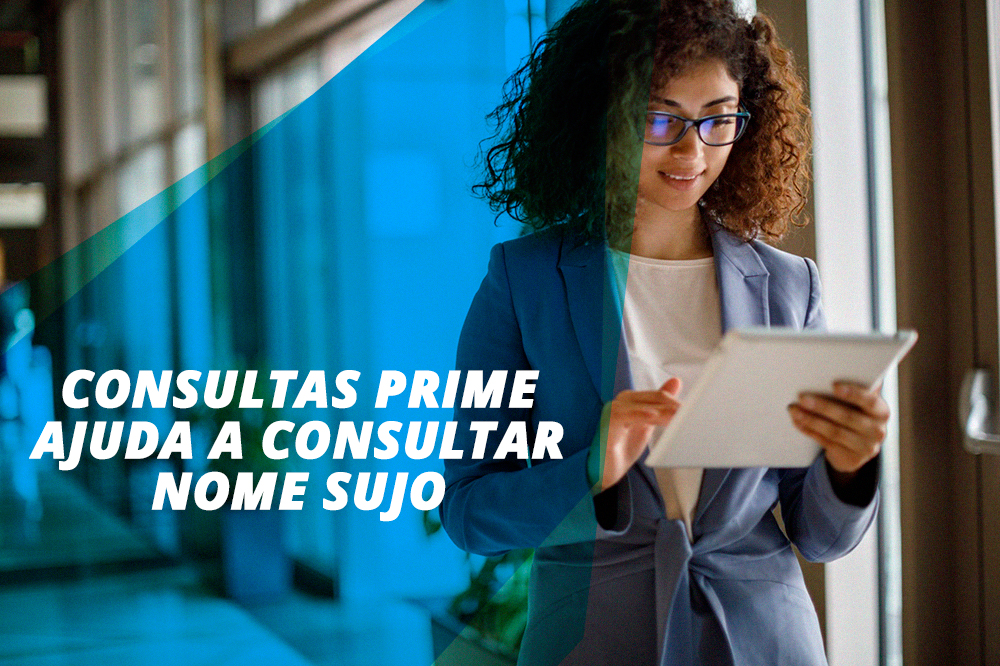 Consultas Prime ajuda a consultar nome sujo