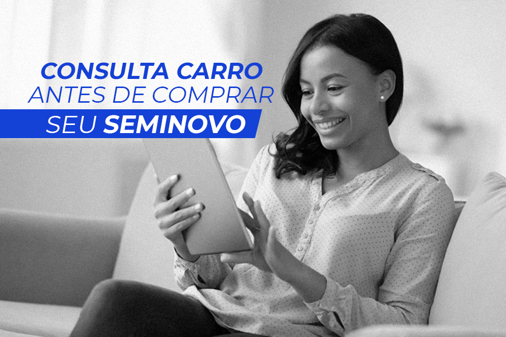 Consulta carro antes de comprar seu semi-novo