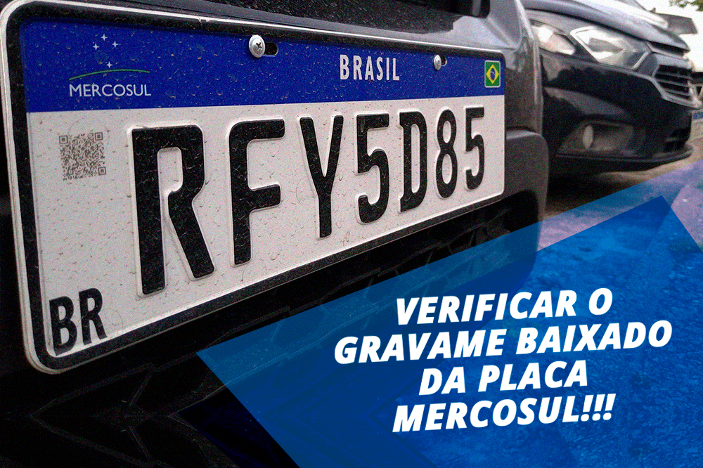 Verificar o gravame baixado da placa Mercosul