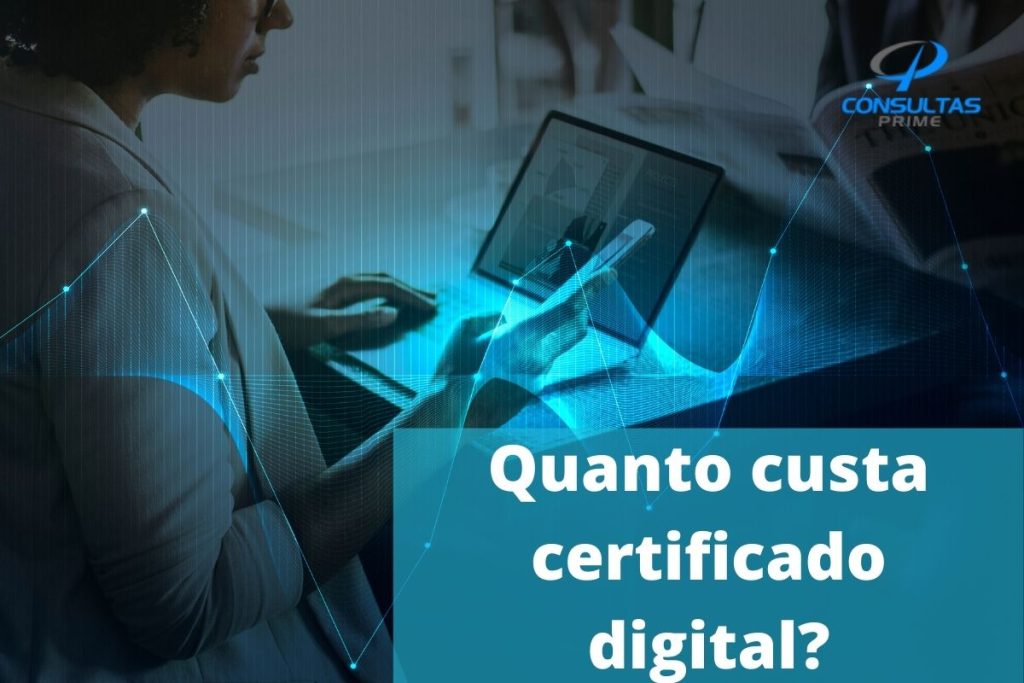 Quanto custa um certificado digital? Veja como emitir o seu!